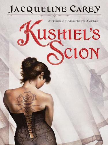 Jacqueline Carey: Kushiel's Scion (EBook, 2008, Grand Central Publishing)