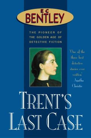 E. C. Bentley: Trents Last Case (Paperback, 2001, House of Stratus)