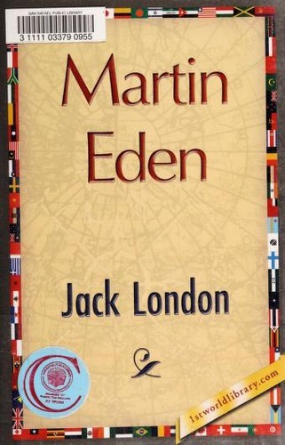 Jack London, 1stworld Library: Martin Eden (Hardcover, 2007, 1st World Library Literary Society)