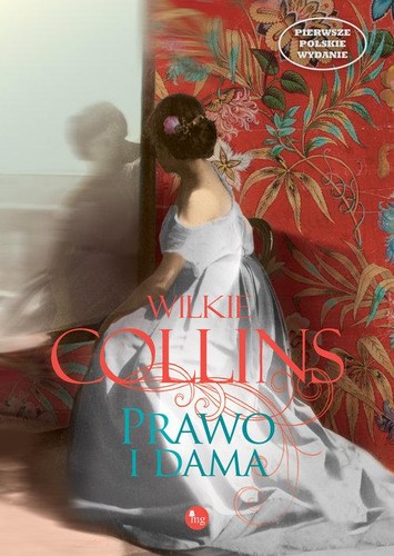 Wilkie Collins, Camille de Cendrey: Prawo i dama (2018, MG)