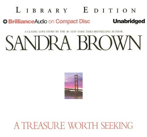Sandra Brown: Treasure Worth Seeking, A (AudiobookFormat, 2005, Brilliance Audio on CD Unabridged Lib Ed)