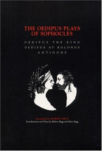 Sophocles, Robert Bagg: The Oedipus Plays of Sophocles (Paperback, 2004, University of Massachusetts Press)