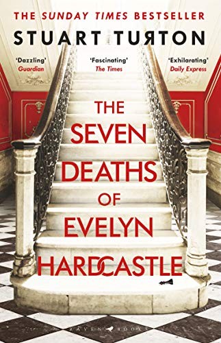 Stuart Turton: The Seven Deaths of Evelyn Hardcastle (Paperback, Bloomsbury)