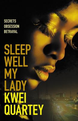 Kwei Quartey: Sleep Well, My Lady (2021, Allison & Busby, Limited)