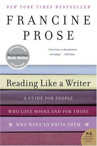 Francine Prose: Reading Like a Writer (Paperback, 2007, Harper Perennial)