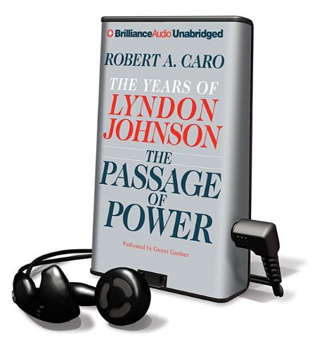 Robert A. Caro, Grover Gardner: The Passage of Power (EBook, 2012, Brilliance Audio)