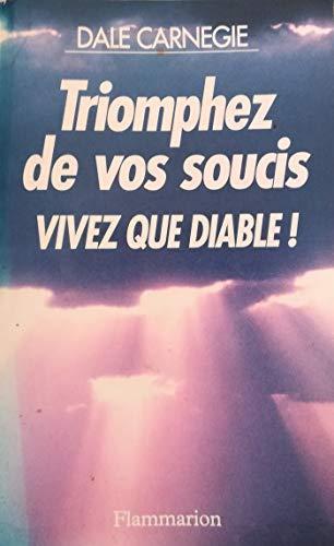 Dale Carnegie, Kaneiji Dale: Triomphez de vos soucis : vivez que diable ! (French language, 1993)