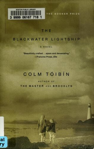 Colm Tóibín: The Blackwater lightship (2004, Scribner)