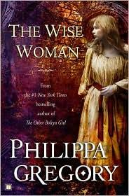 Philippa Gregory: The Wise Woman (Paperback, 2008, Simon & Schuster, Touchstone)