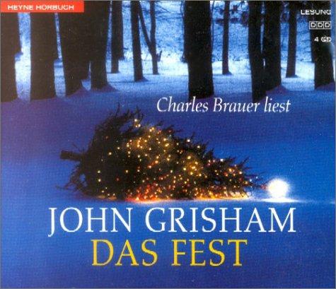 John Grisham, Charles. Brauer: Das Fest. 4 CDs. (AudiobookFormat, 2002, Ullstein Hörverlag)