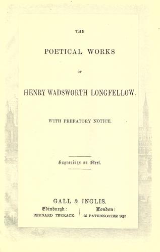 Henry Wadsworth Longfellow: The poetical works of Henry Wadsworth Longfellow (1882, Gall & Inglis)