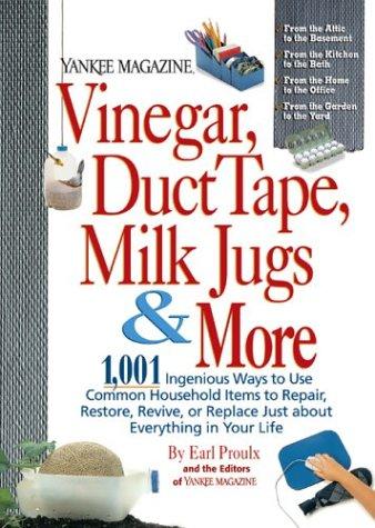 Earl Proulx, The Editors of Yankee Magazine: Yankee Magazine Vinegar, Duct Tape, Milk Jugs & More (Paperback, 2004, Rodale Books)