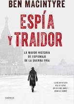 Ben Macintyre, Efrén del Valle: BEN MACINTYRE, ESPÍA Y TRAIDOR (2019, CRÍTICA, Editorial Crítica)