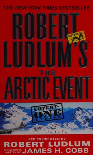 James H. Cobb: Robert Ludlum's The arctic event (2008, Vision)