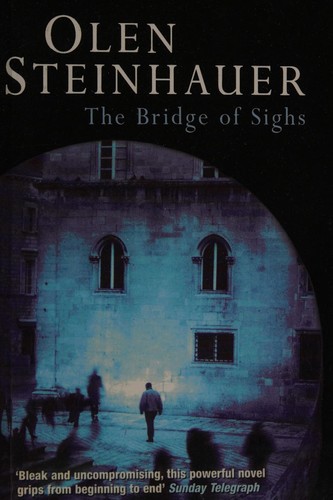 Olen Steinhauer: Bridge of Sighs (2004, Penguin Random House)