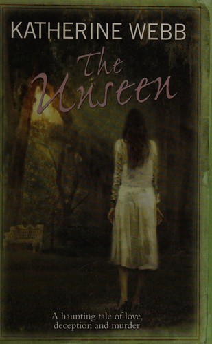 Katherine Webb: The unseen (2011, Windsor, Paragon)