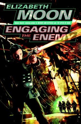 Elizabeth Moon: Engaging the enemy (2006, Del Rey/Ballentine Books)