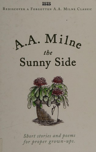 A. A. Milne: The Sunny Side (Paperback, 2006, Ulverscroft Large Print)