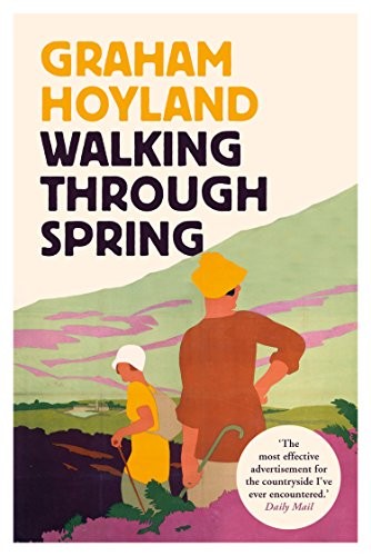 Graham Hoyland: Walking through spring (2016, William Collins)