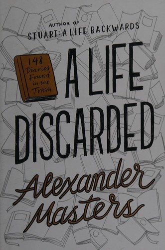 Alexander Masters: A life discarded (2016)