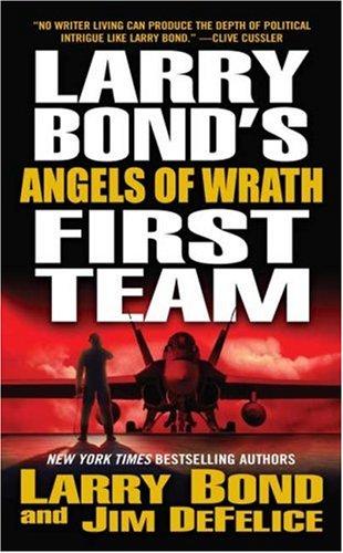 Jim DeFelice, Larry Bond: Larry Bond's First Team (Paperback, 2006, Forge Books)