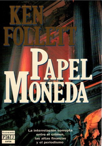 Ken Follett: Papel moneda (Hardcover, Spanish language, 1991, Plaza & Janes Editores, S.A.)