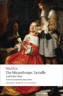 Maya Slater: The Misanthrope Tartuffe and Other Plays
            
                Oxford Worlds Classics Paperback (2008, Oxford University Press, USA)