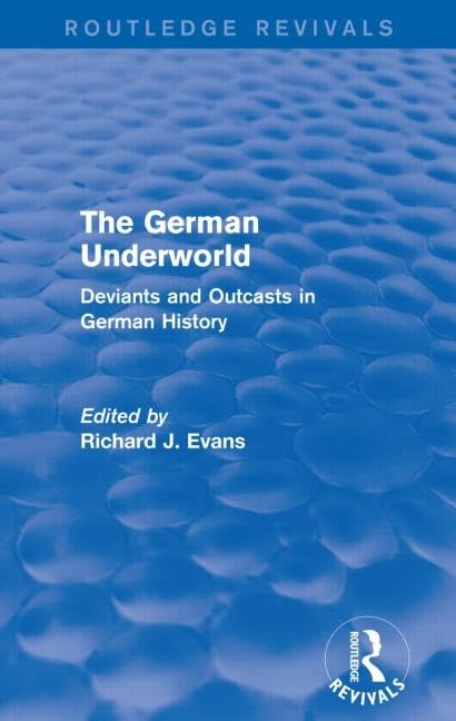 Richard J. Evans: The German Underworld (Routledge)