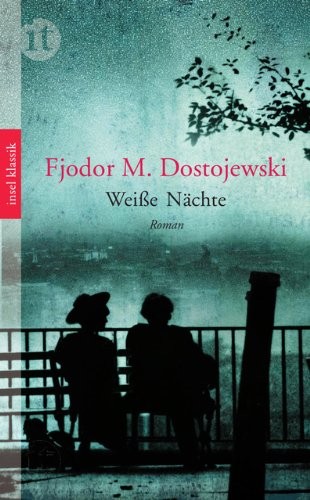 Fyodor Dostoevsky: Weiße Nächte (Paperback, 2011, Insel Verlag GmbH)