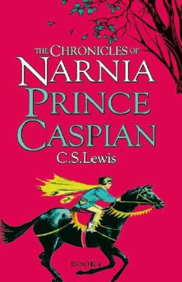 C. S. Lewis: Prince Caspian (2009, HarperCollins Publishers Limited)