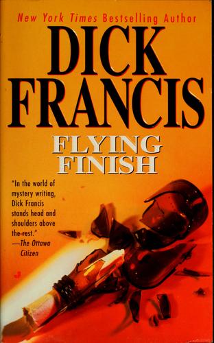Dick Francis: Flying Finish (Paperback, 1999, Jove Books)