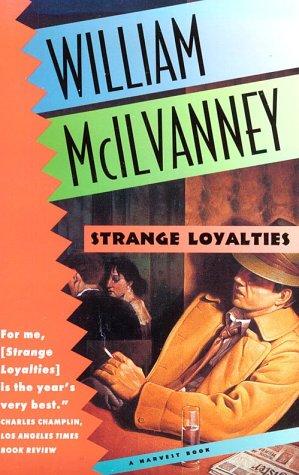 William McIlvanney: Strange Loyalties (Harvest Book) (1993, Harvest Books)