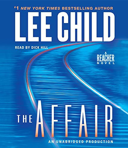 Lee Child, Dick Hill: The Affair (AudiobookFormat, 2012, Brand: Random House Audio, Random House Audio)