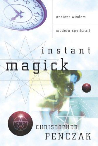 Christopher Penczak: Instant magick (2006, Llewellyn, Llewellyn Publications)