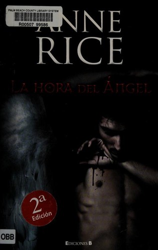 Anne Rice: La hora del ángel (2010, Ediciones B)