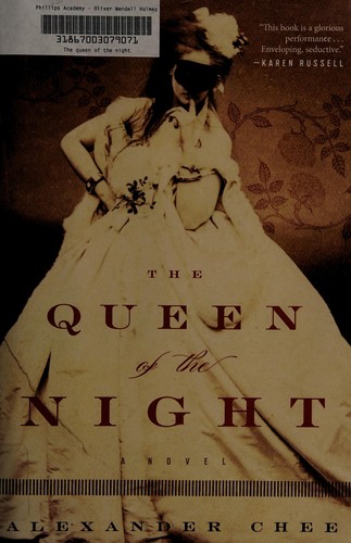 Alexander Chee: The queen of the night (2016, Houghton Mifflin Harcourt)