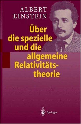 Albert Einstein: Über die spezielle und die allgemeine Relativitätstheorie (Paperback, German language, 2002, Springer)