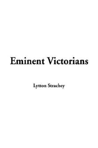 Giles Lytton Strachey: Eminent Victorians (Paperback, 2003, IndyPublish.com)