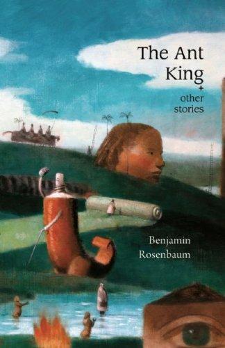 Benjamin Rosenbaum: Ant King (Hardcover, 2008, Small Beer Press)