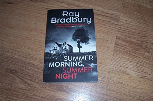 Ray Bradbury: Summer Morning, Summer Night (Paperback, 2015, Harper Voyager)