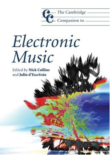 Julio d'Escrivan: The Cambridge Companion to Electronic Music (Cambridge Companions to Music) (Paperback, 2008, Cambridge University Press)