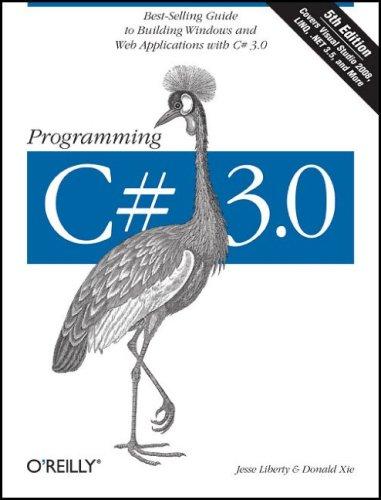 Jesse Liberty, Donald Xie: Programming C# 3.0 (Programming) (Paperback, 2008, O'Reilly Media, Inc.)