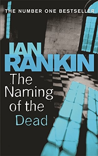 Ian Rankin: The Naming of the Dead (Paperback, 2007, Orion, Brand: Orion, Orion (an Imprint of The Orion Publishing Group Ltd ))