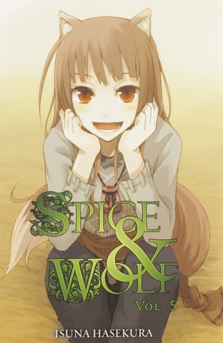 Isuna Hasekura: Spice and Wolf, Vol. 5 (Paperback, 2011, Yen Press, LLC)