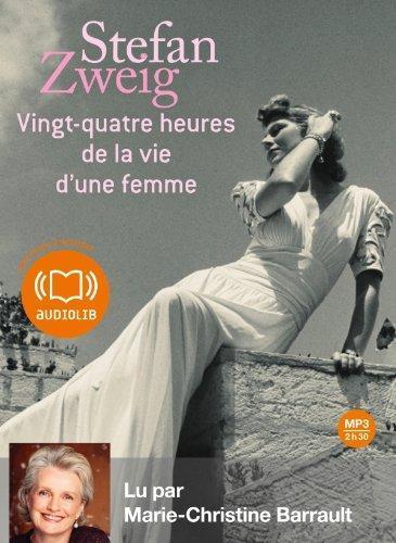 Stefan Zweig: Vingt-Quatre Heures de la Vie d'une Femme (French language)