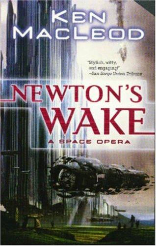 Ken MacLeod: Newton's Wake (Paperback, 2005, Tor Science Fiction)