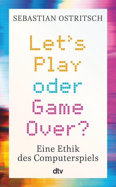 Sebastian Ostritsch: Let's Play oder Game Over? (Paperback, Deutsch language, dtv)