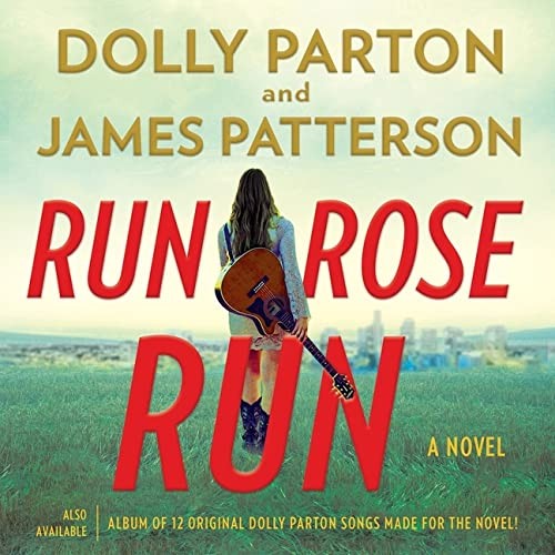 Kevin T. Collins, Dolly Parton, James Patterson, Kelsea Ballerini, James Fouhey: Run, Rose, Run (AudiobookFormat, 2022, Blackstone Pub)