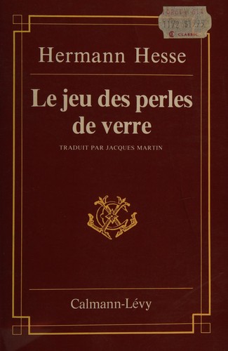 Hermann Hesse: Le Jeu des perles de verre (French language, 1962, Calmann-Lévy)