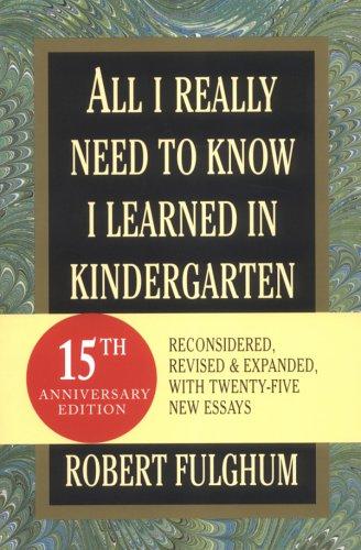 Fulghum, Robert: All I Ever Really Needed to Know I Learned in Kindergarten (Ballantine Books)